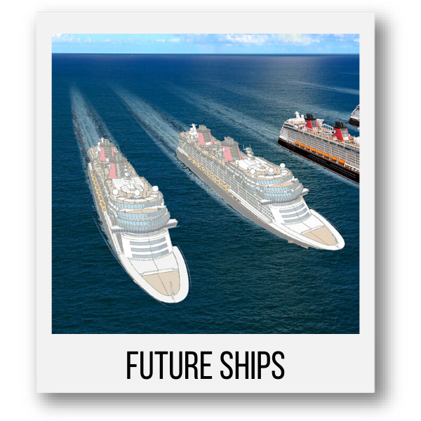 Disney Cruise Line - Future Ships