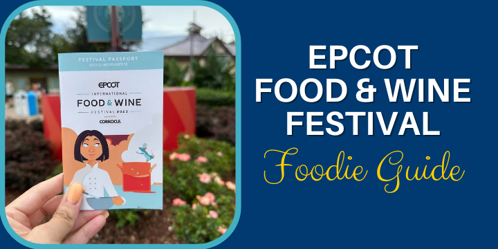 Epcot Food & Wine Festival Foodie Guide Blog Post