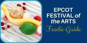 Festival of the Arts - Foodie Guide